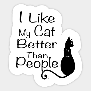 I love my cat better than people Sticker